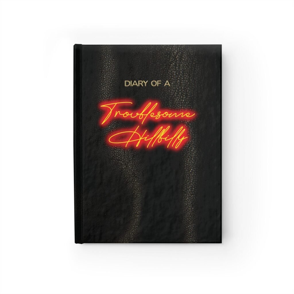 NO ELEGY "Diary of a Troublesome Hillbilly" lined journal for capturing all your wayward ways