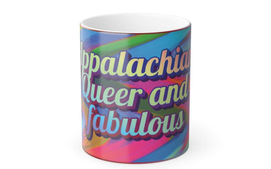 Color Morphing Mug, 11oz. Appalachian Queer & Fabulous (Paint)