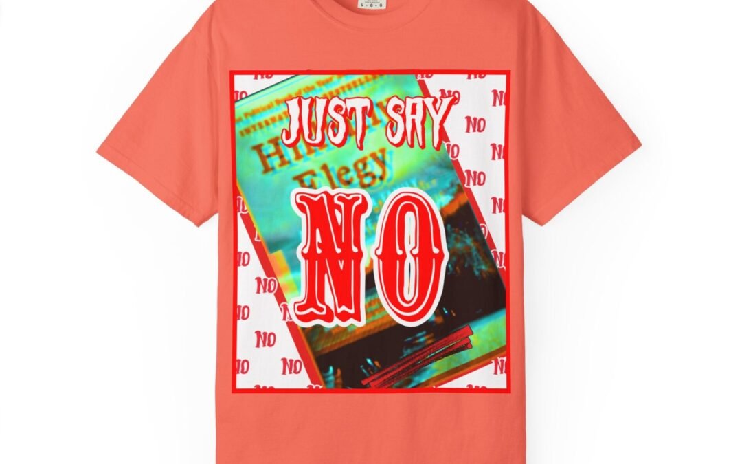 NO ELEGY -| Unisex Garment-Dyed T-shirt | Just Say No to Hillbilly Elegy