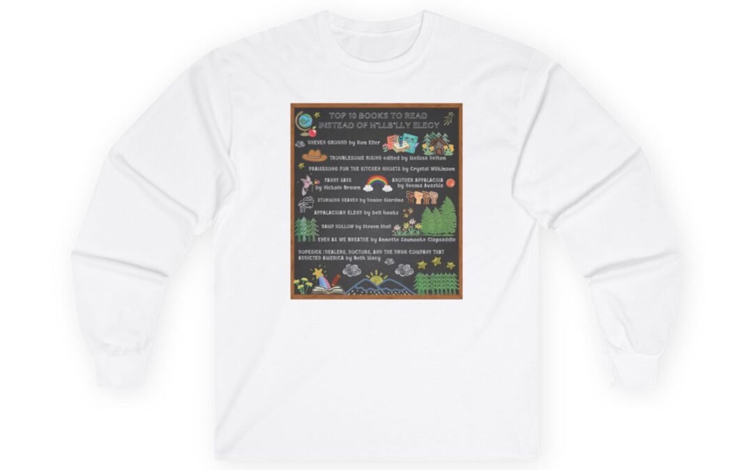 NO ELEGY Long Sleeve T-Shirt Top 10 Books to Read Instead of Hillbilly Elegy. Wear your Appalachian Pride Every Single Day.